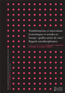 Transformations et innovations économiques et sociales en Europe : quelles sorties de crise ? vol.1