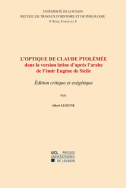 L'optique de Claude Ptolémée dans la version latine d’après l’arabe de l’émir Eugène de Sicile. Edition critique et exégétique