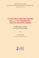 Le vocabulaire des moeurs de la vie parisienne  sous le Second Empire : introduction à l'étude du langage boulevardier
