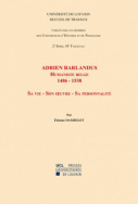 Adrien Barlandus humaniste belge (1468-1538). Sa vie, son œuvre, sa personnalité