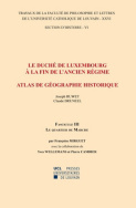Le duché de Luxembourg à la fin de l’Ancien Régime. Atlas de géographie historique. Le quartier de Marche