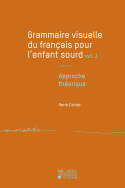 Grammaire visuelle du français pour l'enfant sourd vol. 1