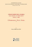 I Frati Servi di S. Maria dalle origini all'approvazione (1233 ca 1304), 3 vols