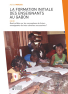 La formation initiale des enseignants au Gabon