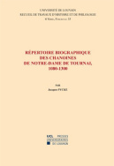 Répertoire biographique des chanoines de Notre-Dame de Tournai, 1080-1300