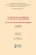 Le duché de Luxembourg à la fin de l’Ancien Régime. Atlas de géographie historique. Introduction